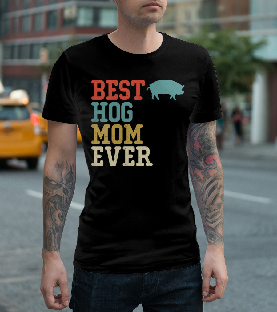BEST HOG MOM EVER Pig T-Shirt