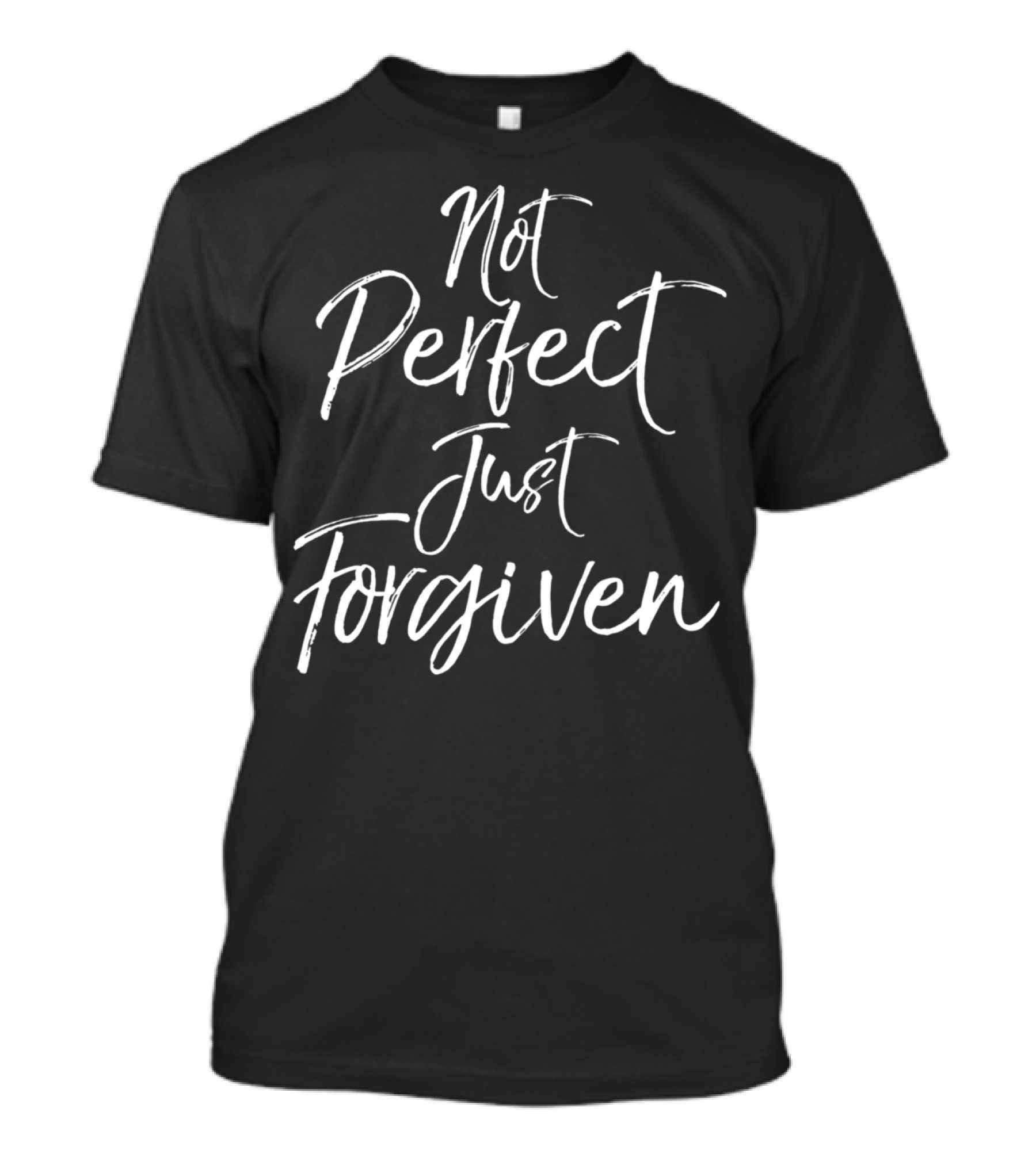 Not Perfect Just Forgiven Christian Quote Women T-Shirt