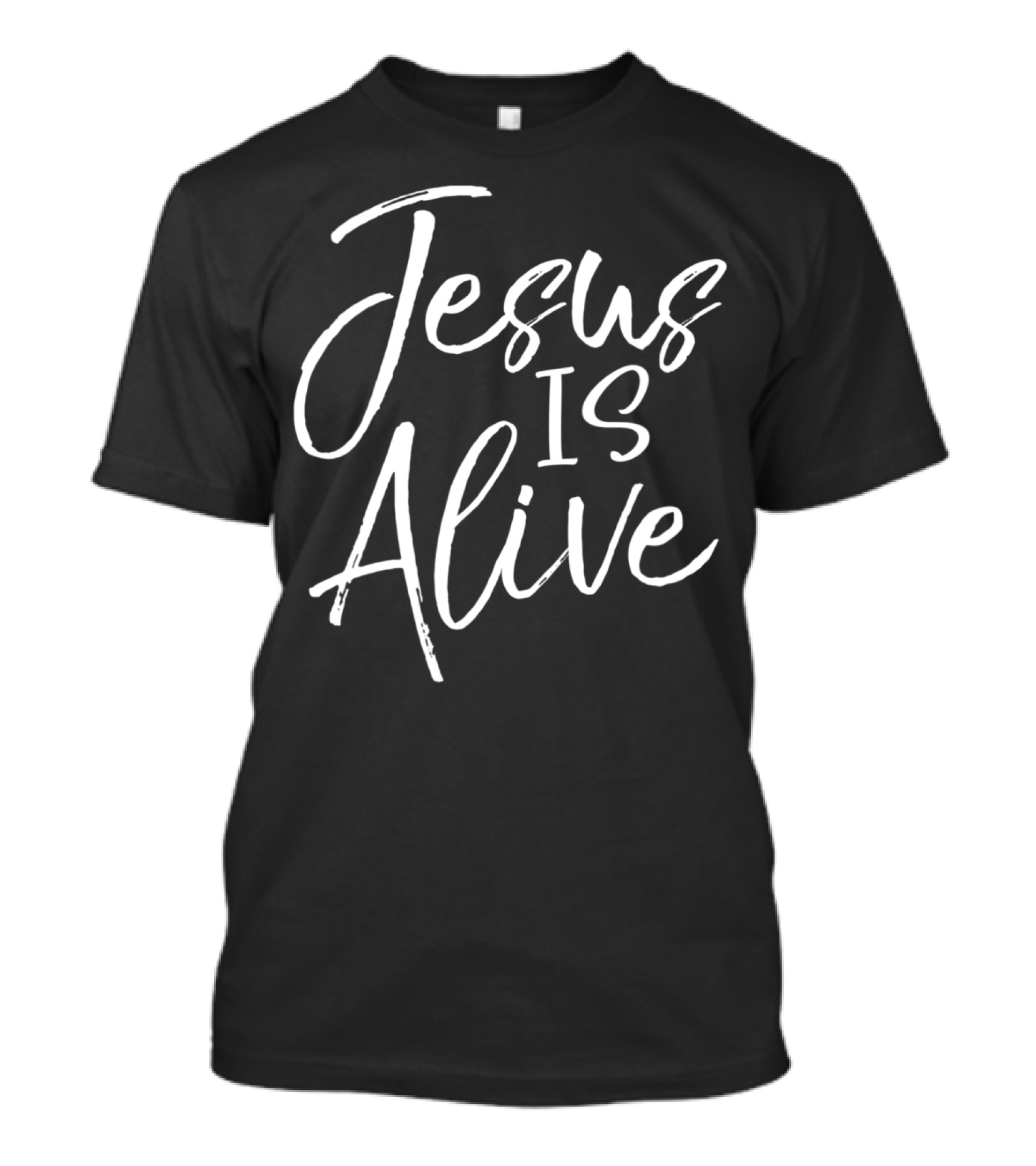 Jesus Is Alive Christian Resurrection Quote Easter T-Shirt