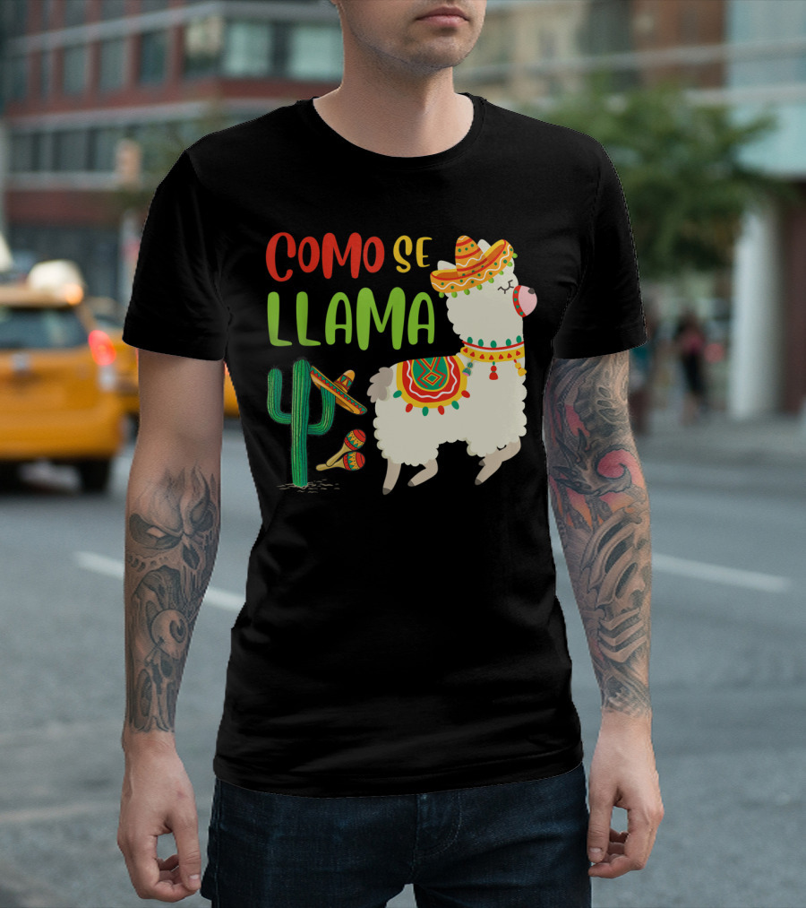 Como Se Llama Funny Mexican Llama Sombrero Cactus Maracas Cinco De Mayo T-Shirt