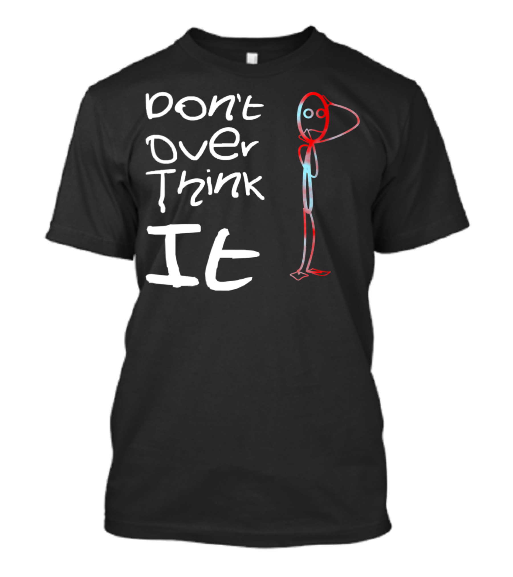 Don't Overthink It Stick Figure T-Shirt