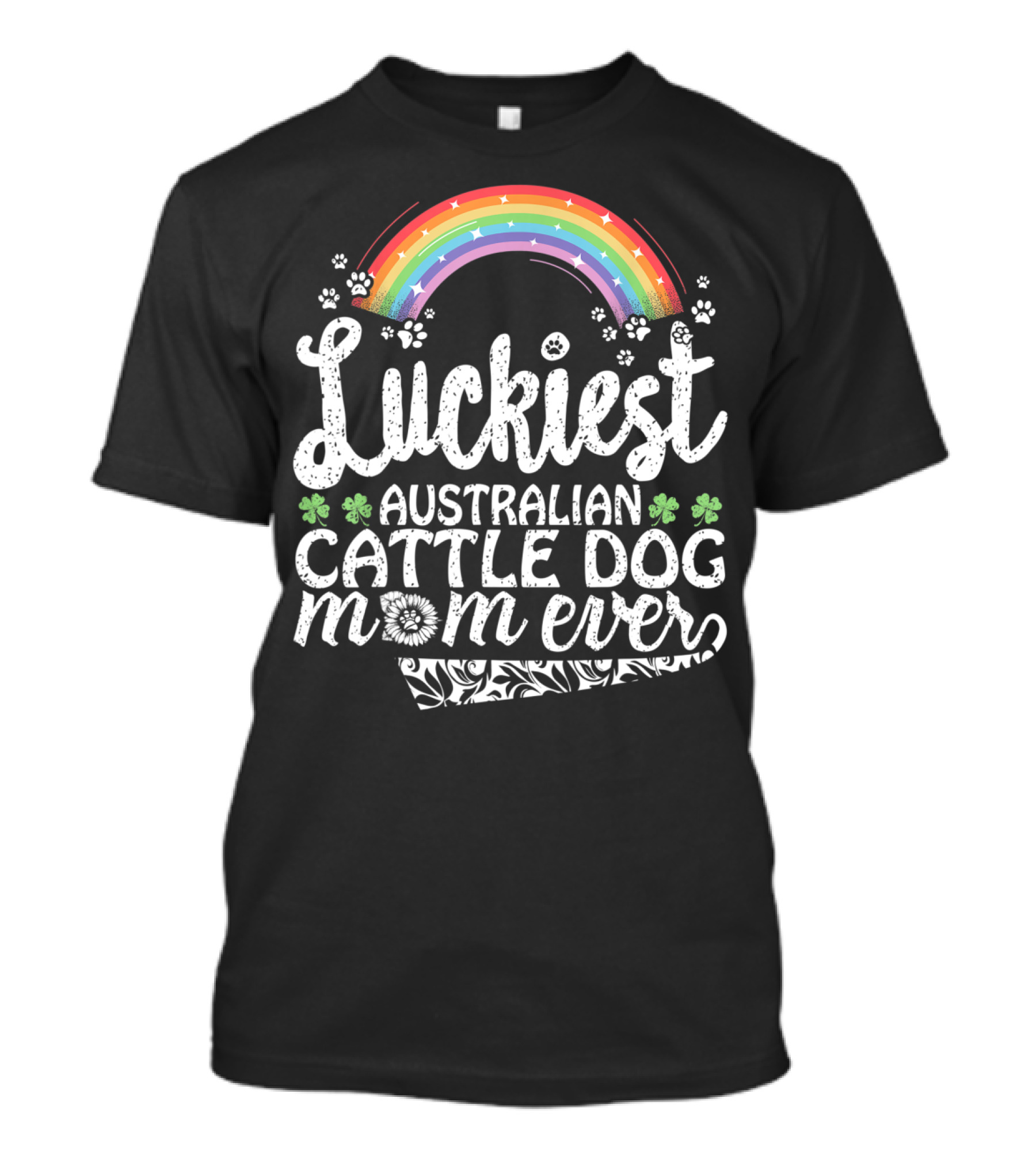 Luckiest Australian Cattle Dog Mom Ever Rainbow Clover Paw Prints T-Shirt