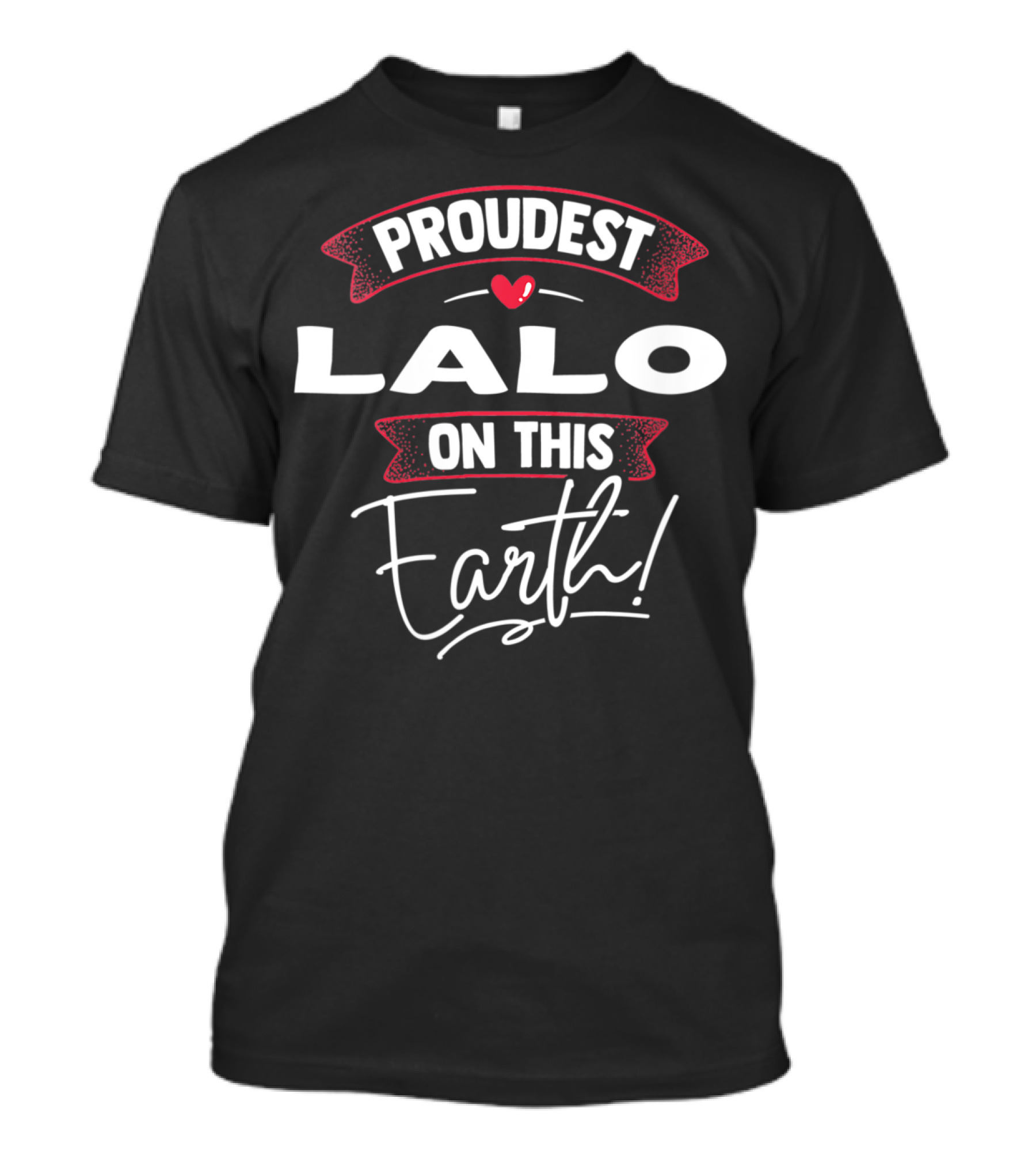 Proudest Lalo On This Earth With Heart And Banner T-Shirt