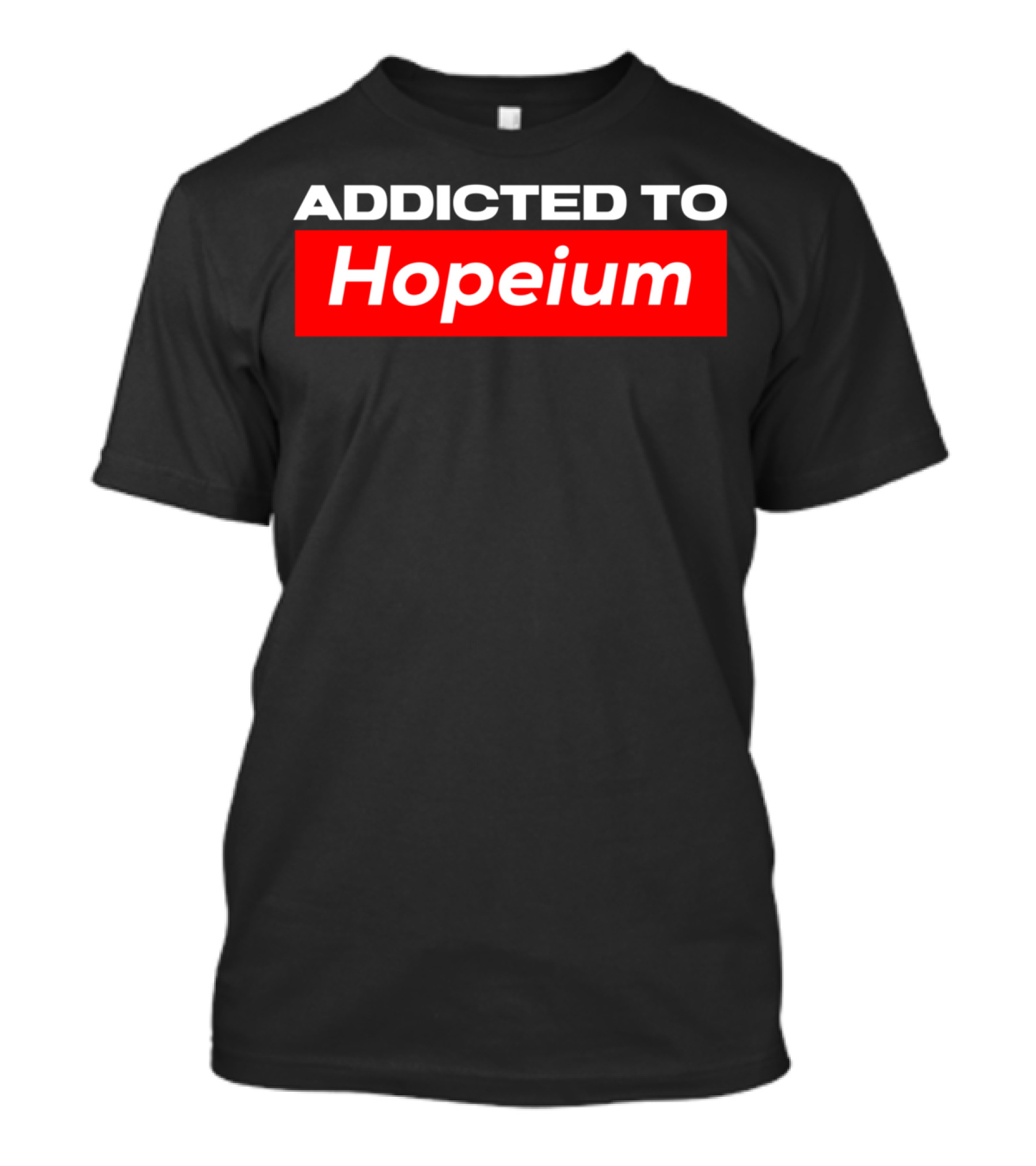 Addicted To Hopeium T-Shirt