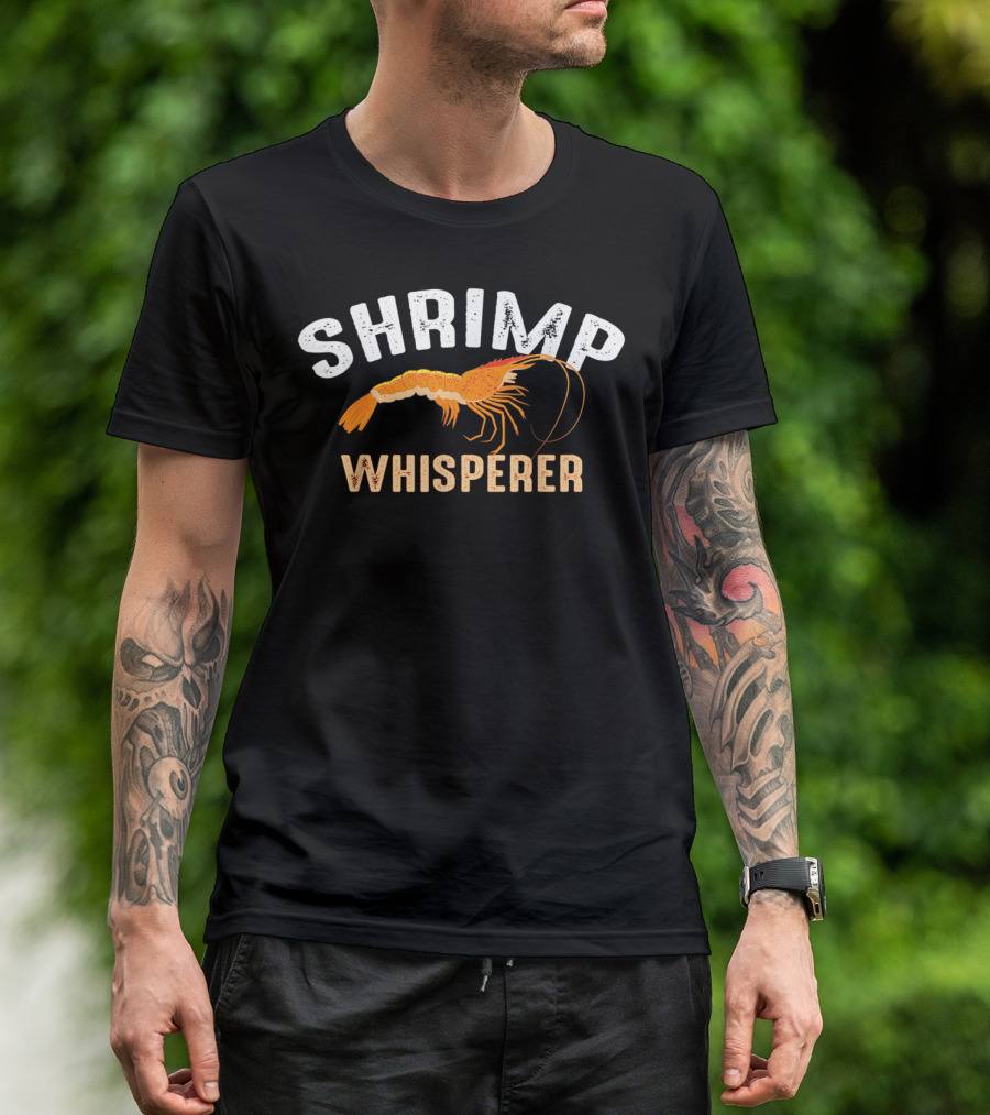 Shrimp Whisperer Funny Cool Seafood Lover T-Shirt