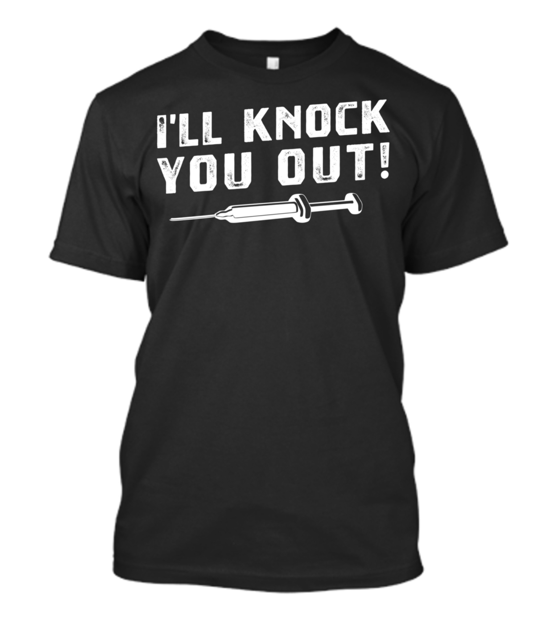 I'll Knock You Out Anesthesiology Doctor T-Shirt