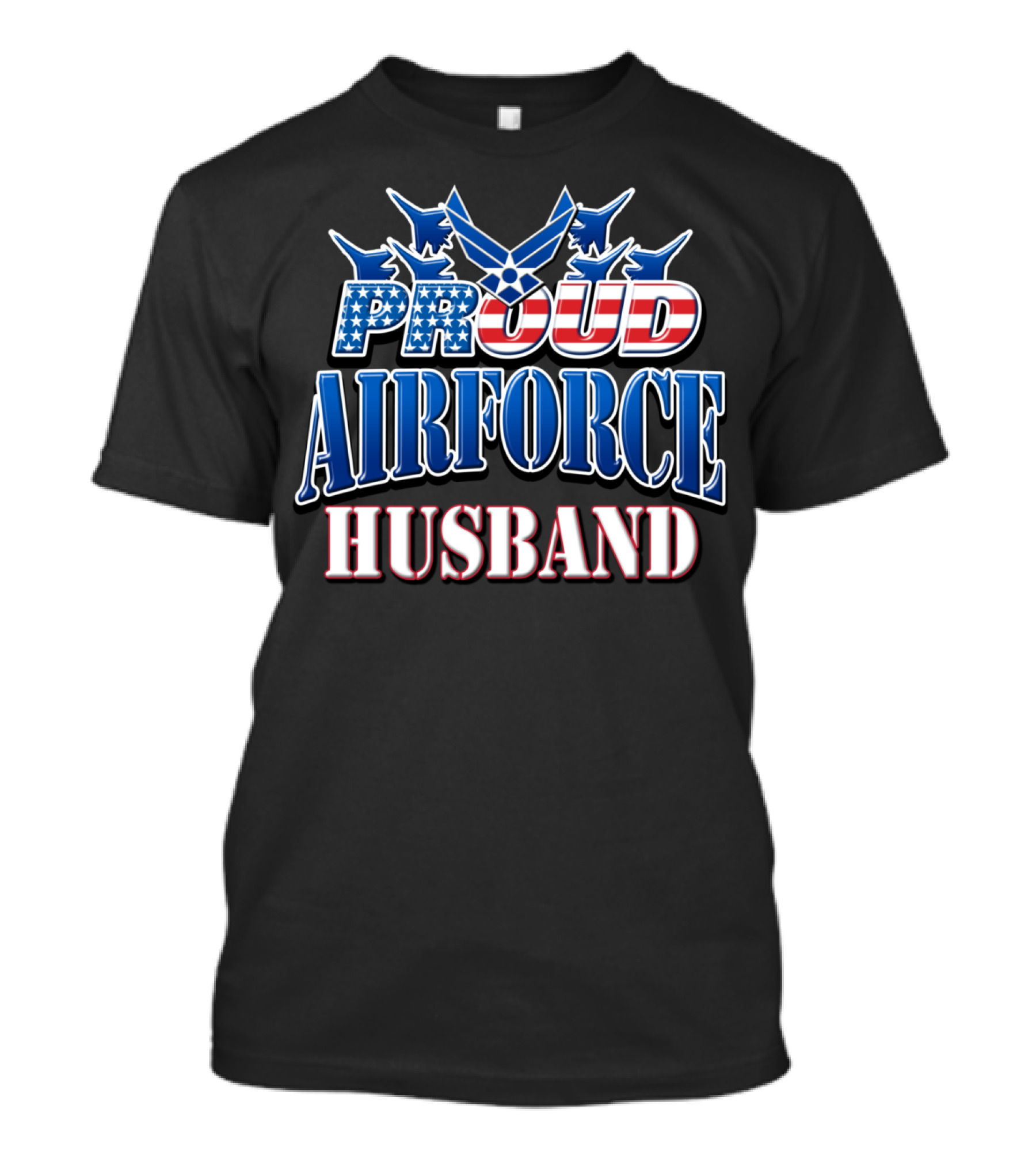 Proud Air Force Husband USA Military Honor T-Shirt