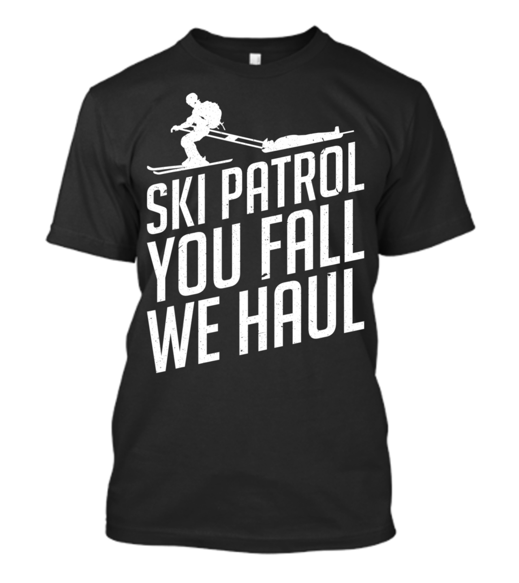 Ski Patrol You Fall We Haul Winter Skiing Rescue T-Shirt