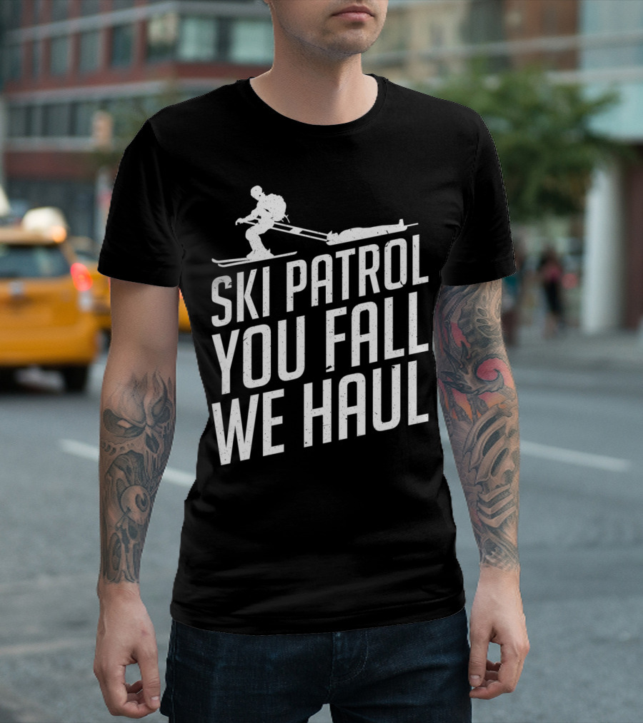 Ski Patrol You Fall We Haul Winter Skiing Rescue T-Shirt
