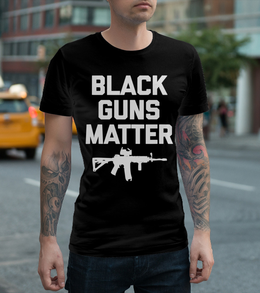 Black Guns Matter Funny Saying Sarcastic Gun T-Shirt