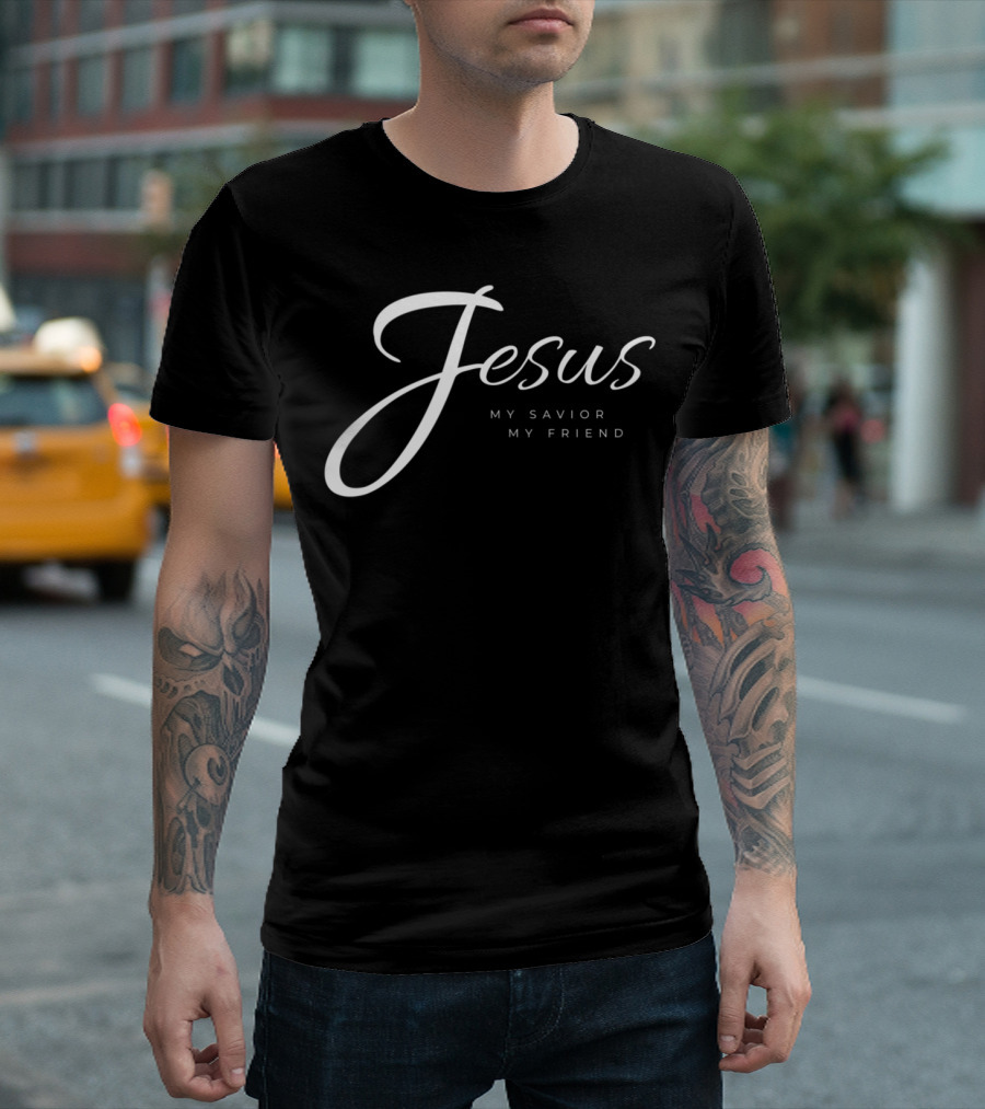 Jesus My Savior My Friend T-Shirt