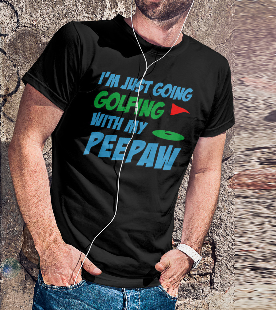 I'm Just Going Golfing With My Peepaw Golf Flag T-Shirt