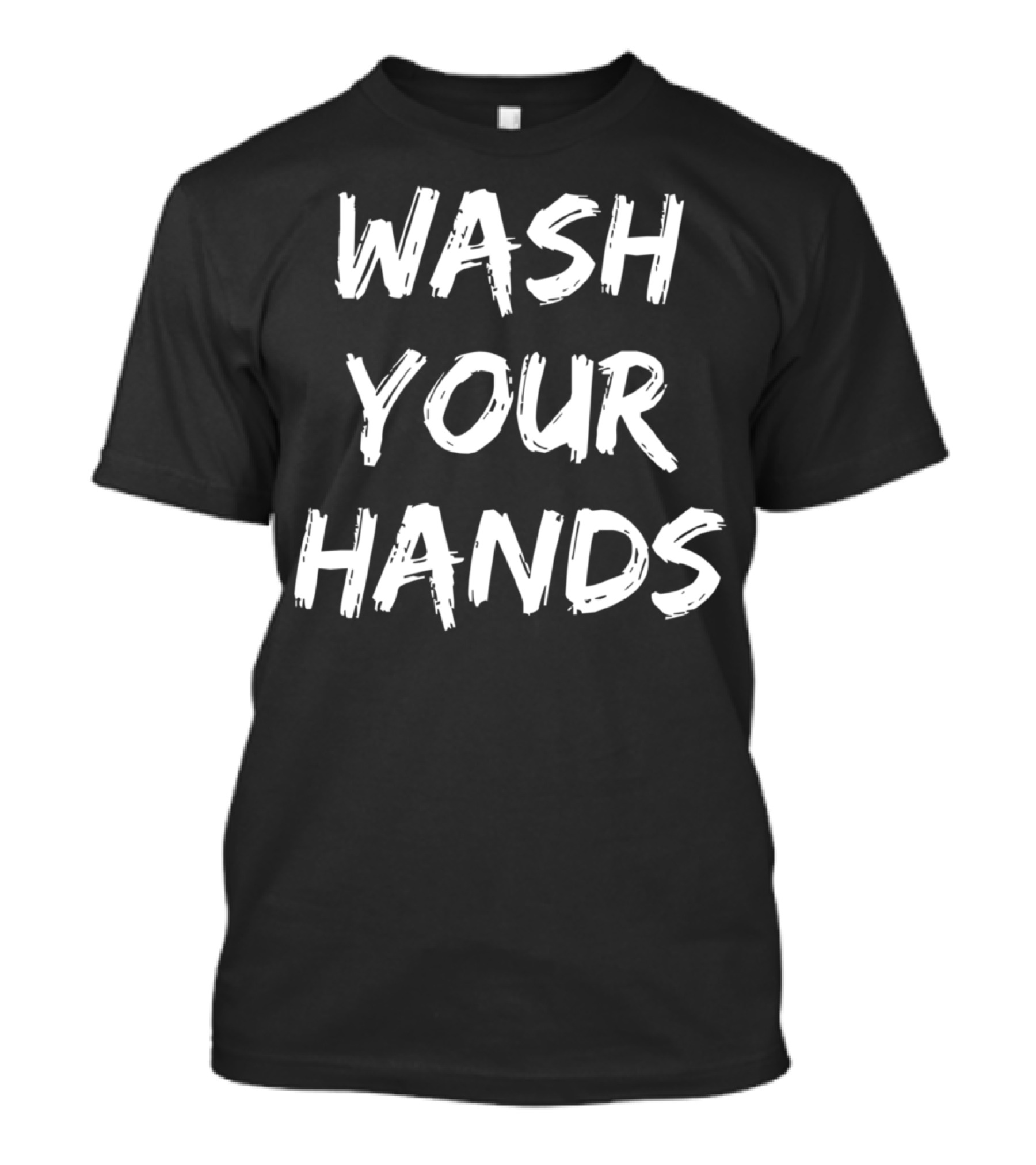 WASH YOUR HANDS T-Shirt