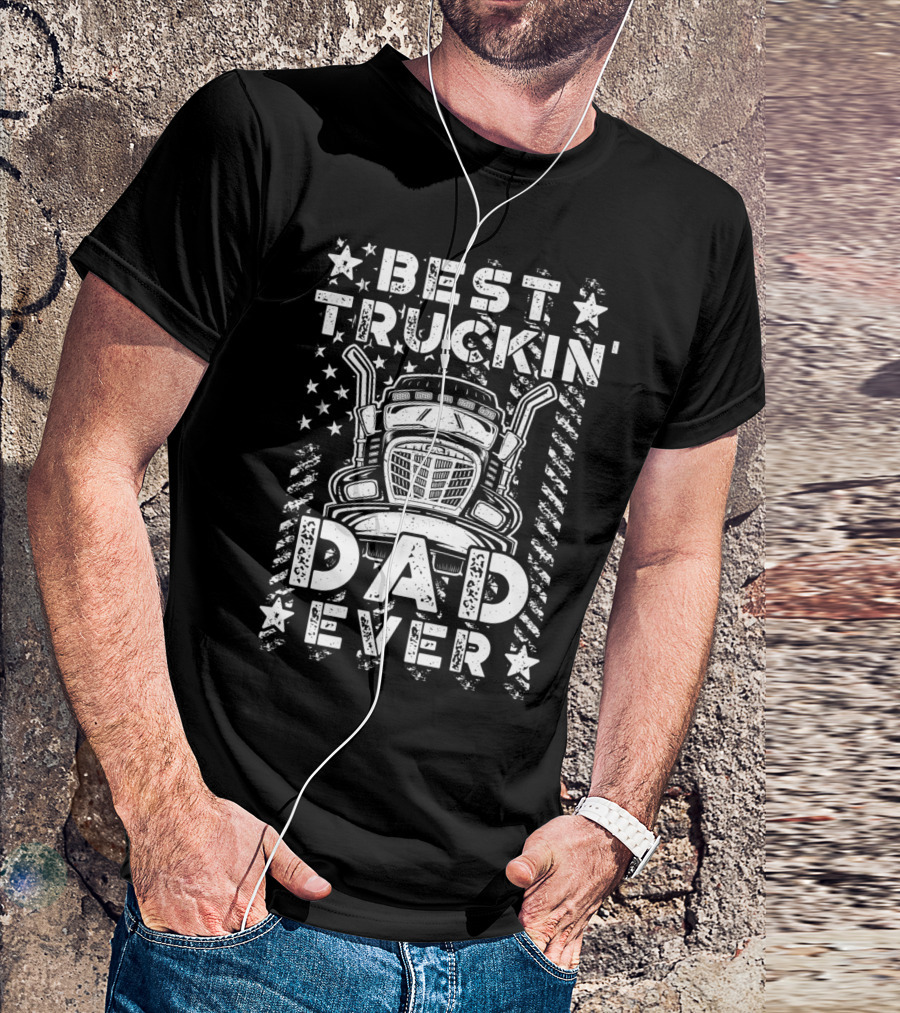 Best Truckin Dad Ever American Flag T-Shirt