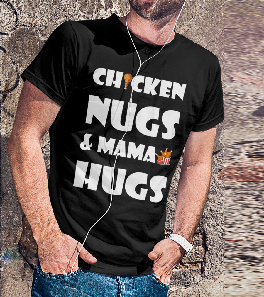 Chicken Nugs And Mama Hugs With Nugget And Fries Icons T-Shirt