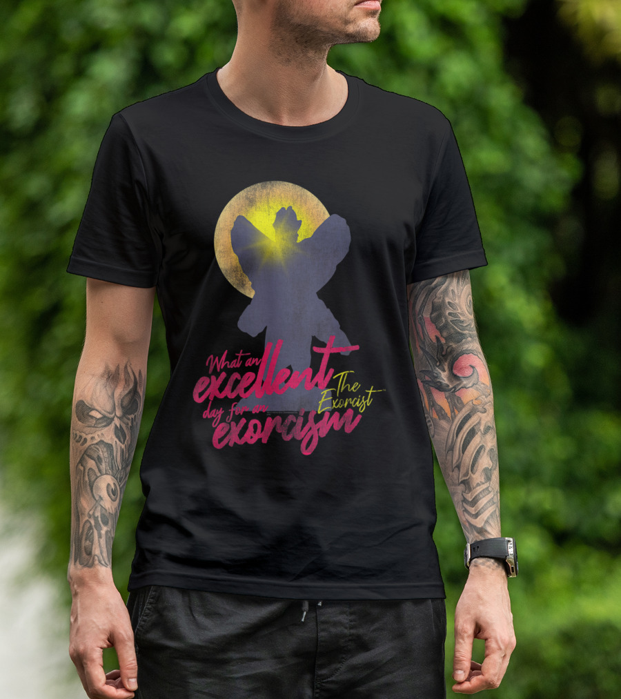 What An Excellent Day For An Exorcism The Exorcist T-Shirt