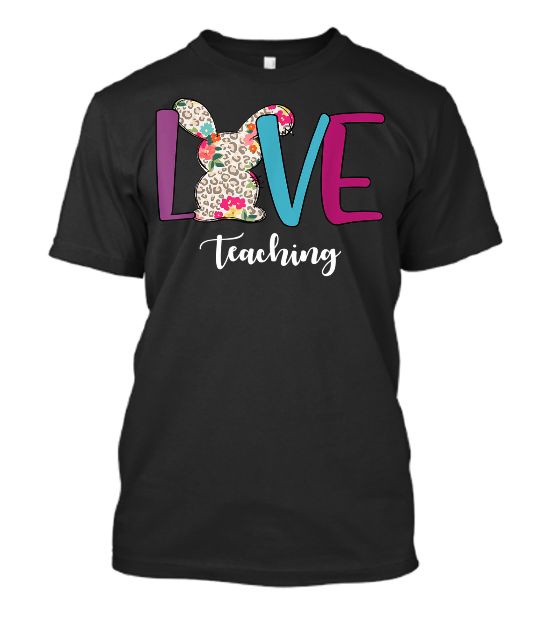 Love Leopard Bunny Flower Teaching Teacher T-Shirt