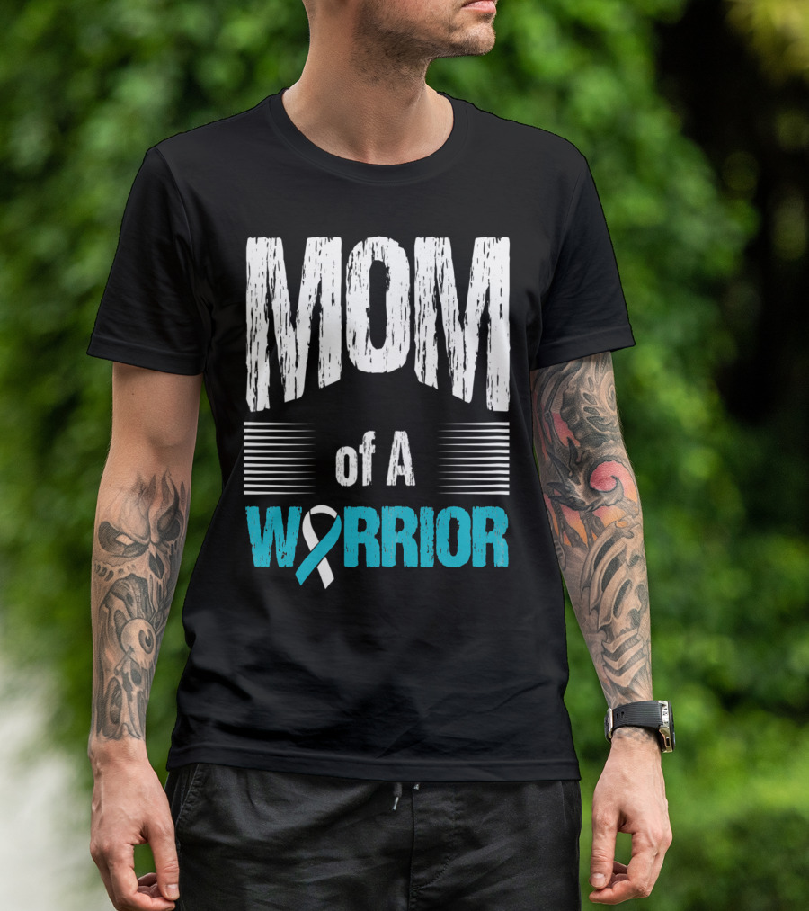 Mom Of A Warrior Teal And White Ribbon Cervical Cancer Awareness T-Shirt
