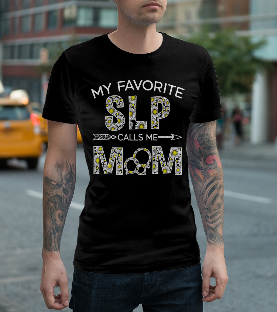 My Favorite SLP Calls Me Mom Daisy Flower T-Shirt