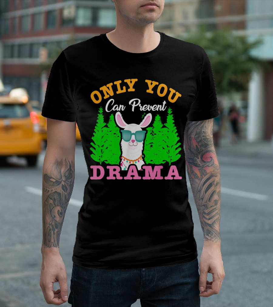 ONLY YOU CAN PREVENT DRAMA CAMPING LLAMA WITH SUNGLASSES AND TREES T-Shirt
