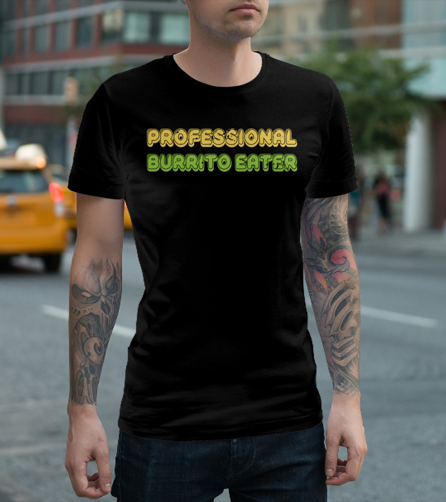 Professional Burrito Eater Funny Burritos Taco T-Shirt