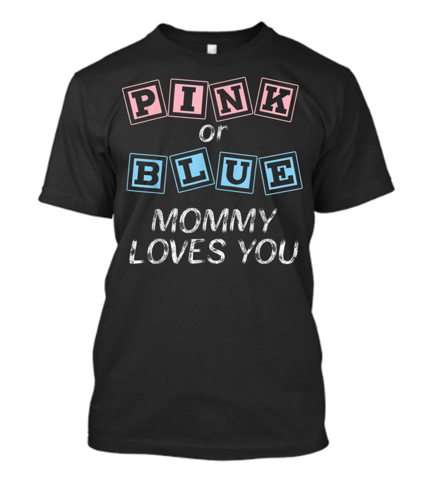 PINK Or BLUE Mommy Loves You Blocks T-Shirt