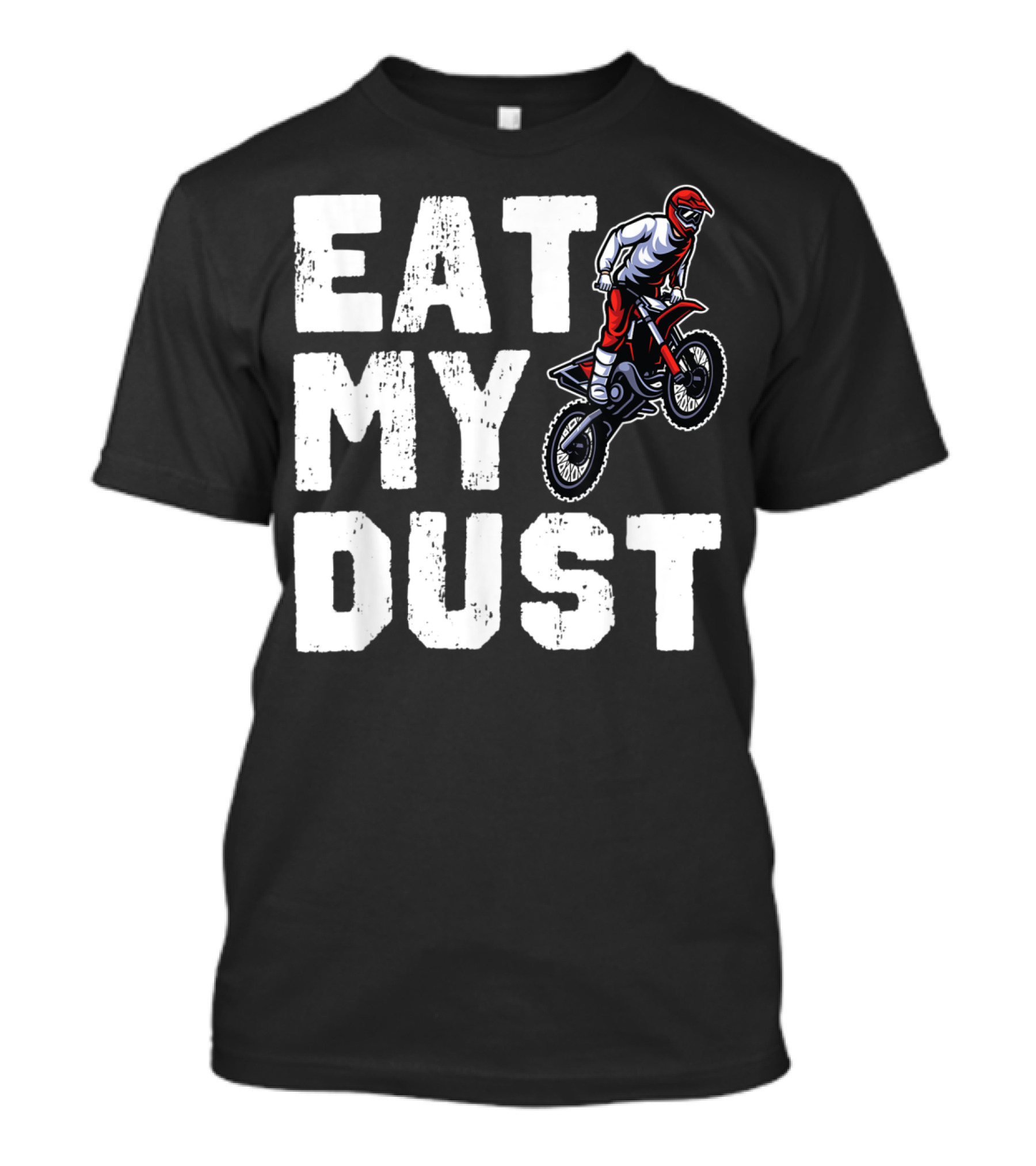 Eat My Dust Motocross Dirt Bike Rider Jumping T-Shirt