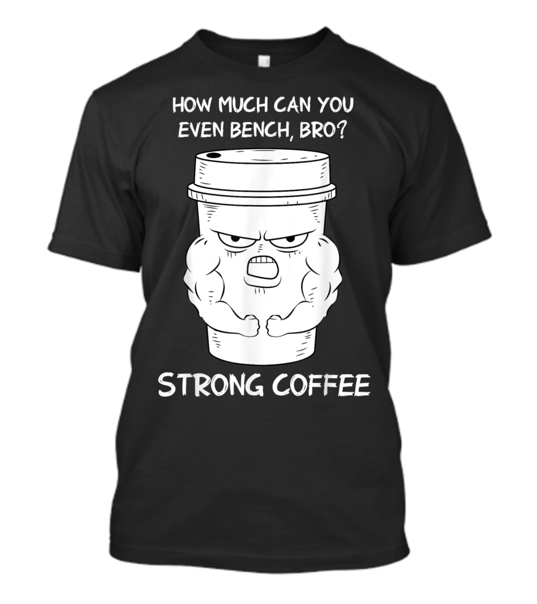 Strong Coffee Vintage Barista How Much Can You Even Bench Bro T-Shirt