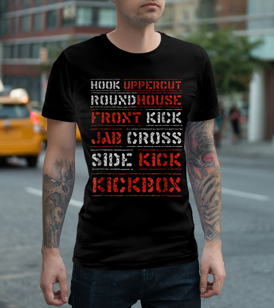 Hook Uppercut Roundhouse Front Kick Jab Cross Side Kickbox T-Shirt
