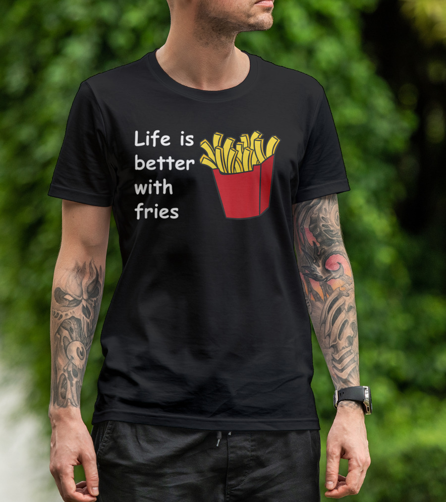 Life Is Better With Fries French Fries Ketchup Deep T-Shirt