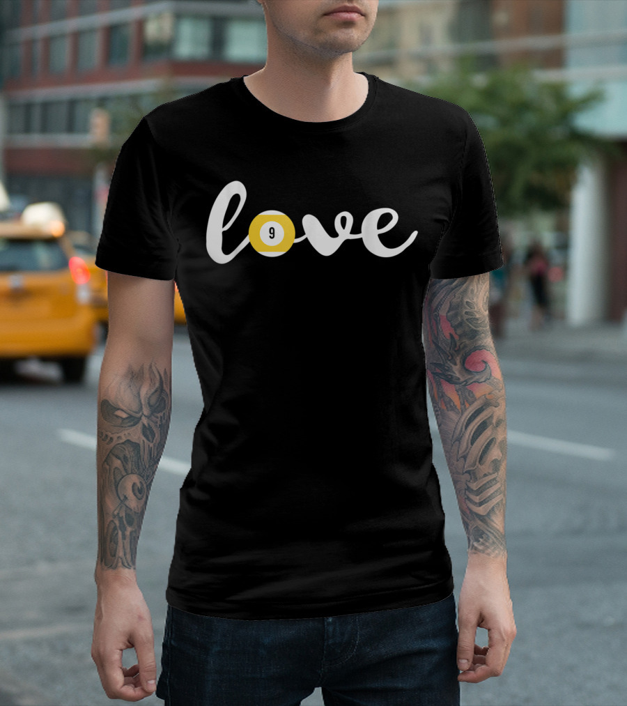 Love 9 Ball Billard Sports Fans Billard Players T-Shirt