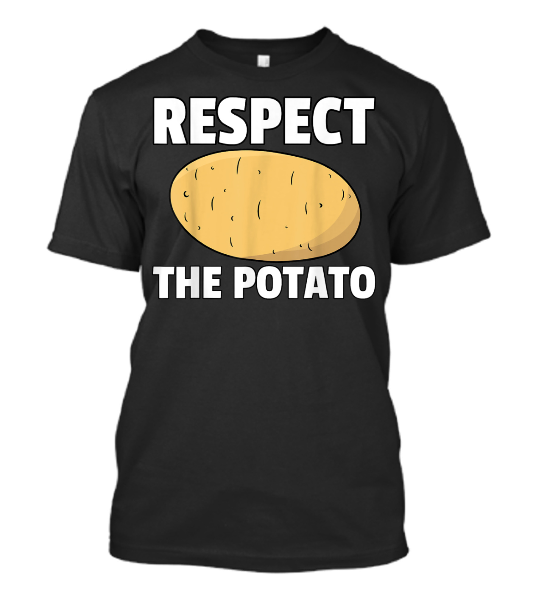Respect The Potato For A Potato Lover T-Shirt