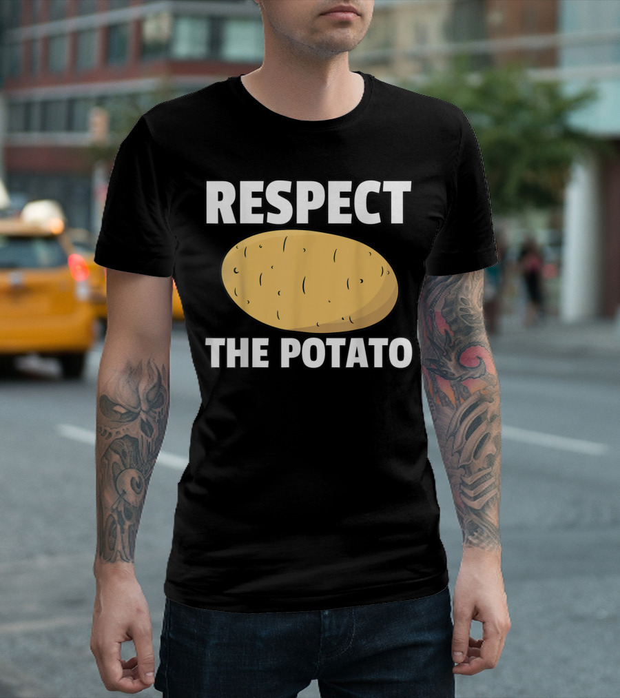 Respect The Potato For A Potato Lover T-Shirt