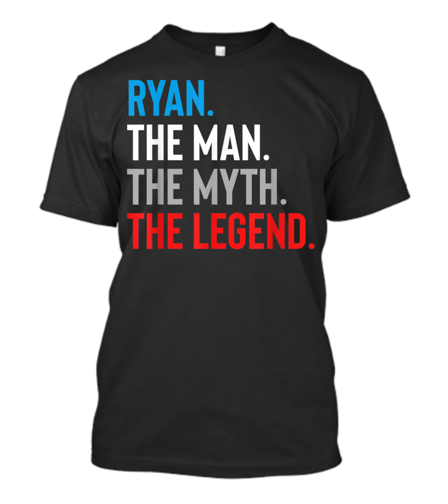 Ryan The Man The Myth The Legend T-Shirt