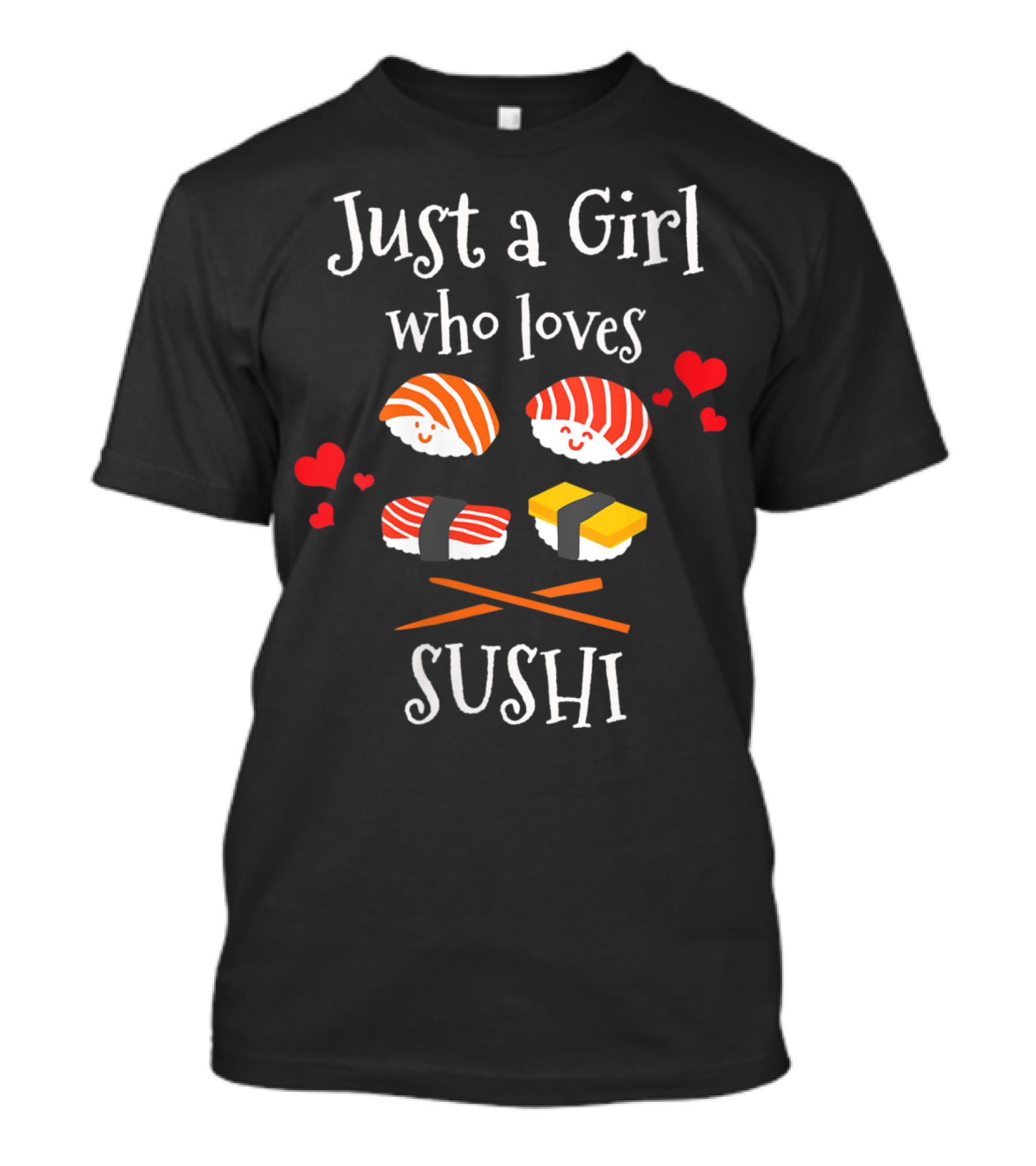 Just A Girl Who Loves Sushi T-Shirt