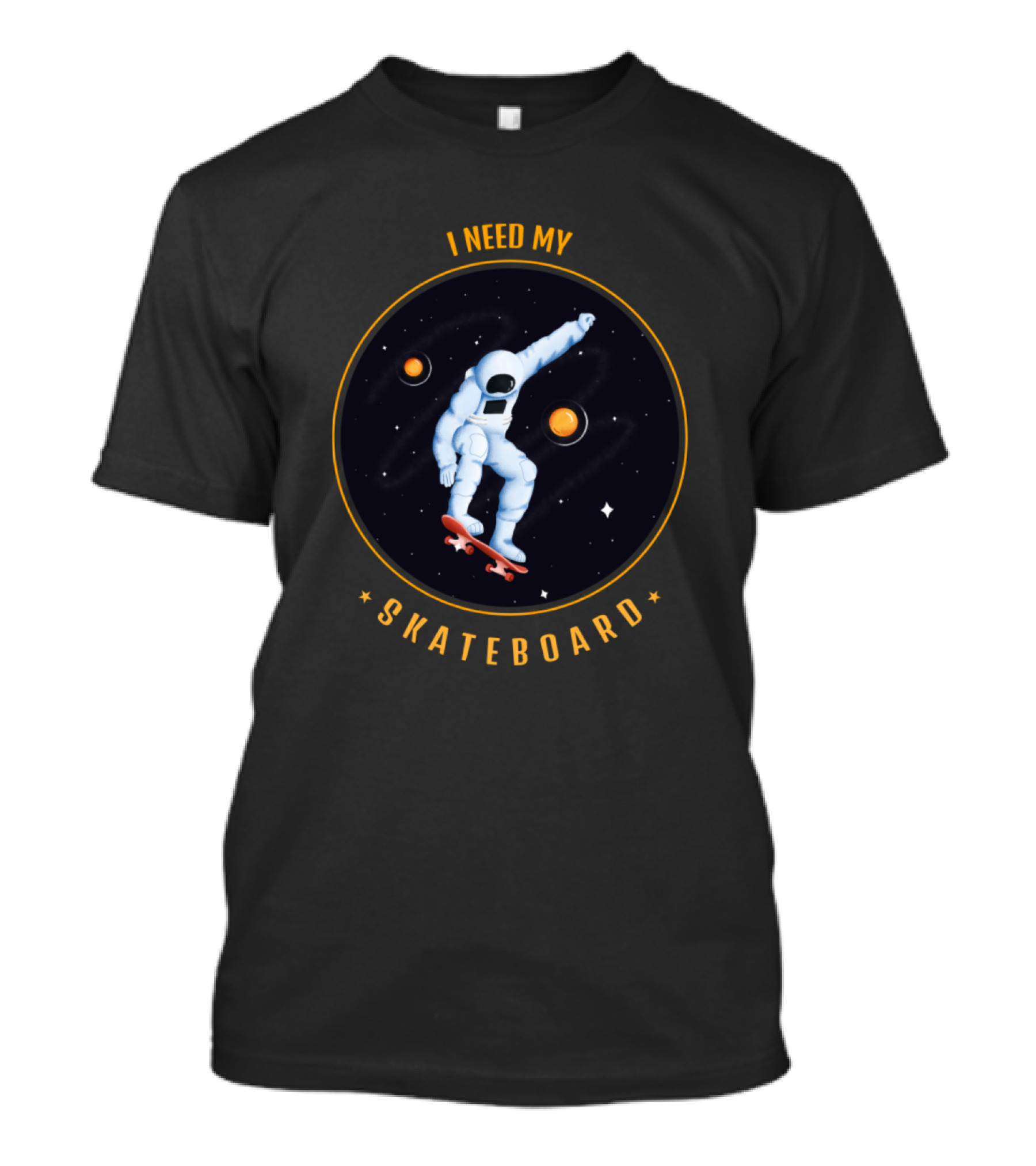 I Need My Skateboard Astronaut Space Adventure T-Shirt