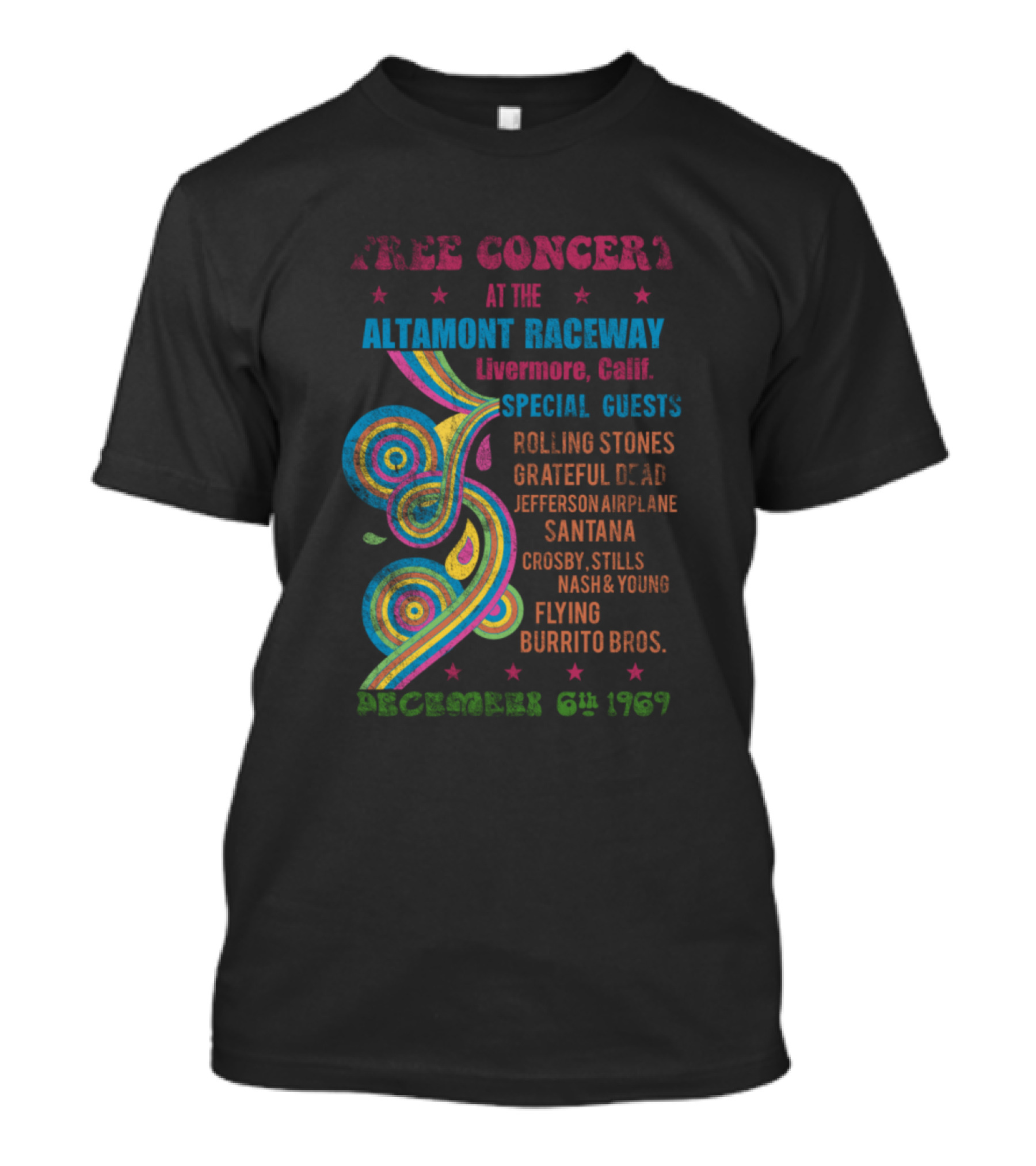 Free Concert Altamont Raceway Livermore Calif December 6th 1969 Rolling Stones Grateful Dead Santana Crosby Stills Nash Young T-Shirt