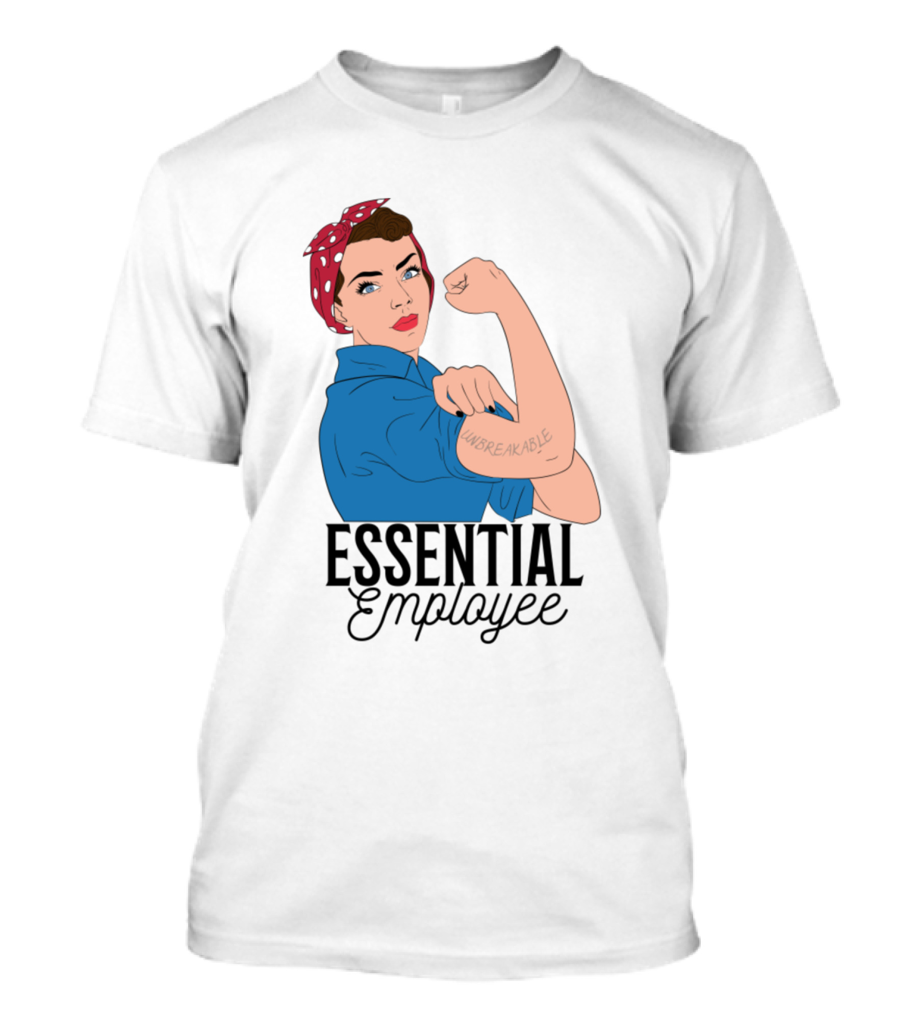 Essential Employee Unbreakable Rosie The Riveter Pose T-Shirt