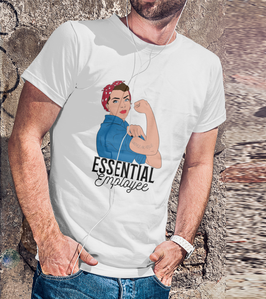 Essential Employee Unbreakable Rosie The Riveter Pose T-Shirt