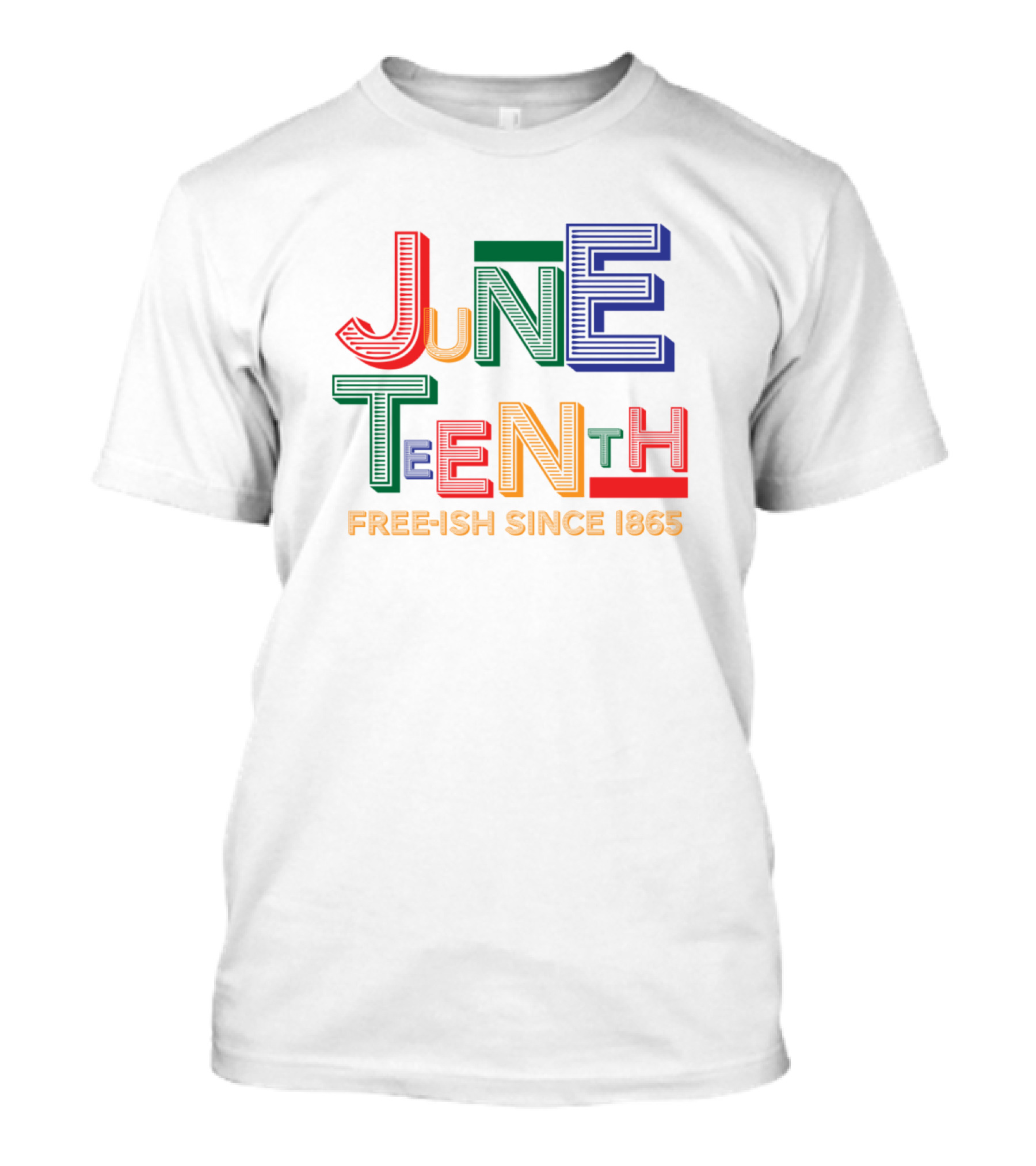 Juneteenth Free-Ish Since 1865 T-Shirt