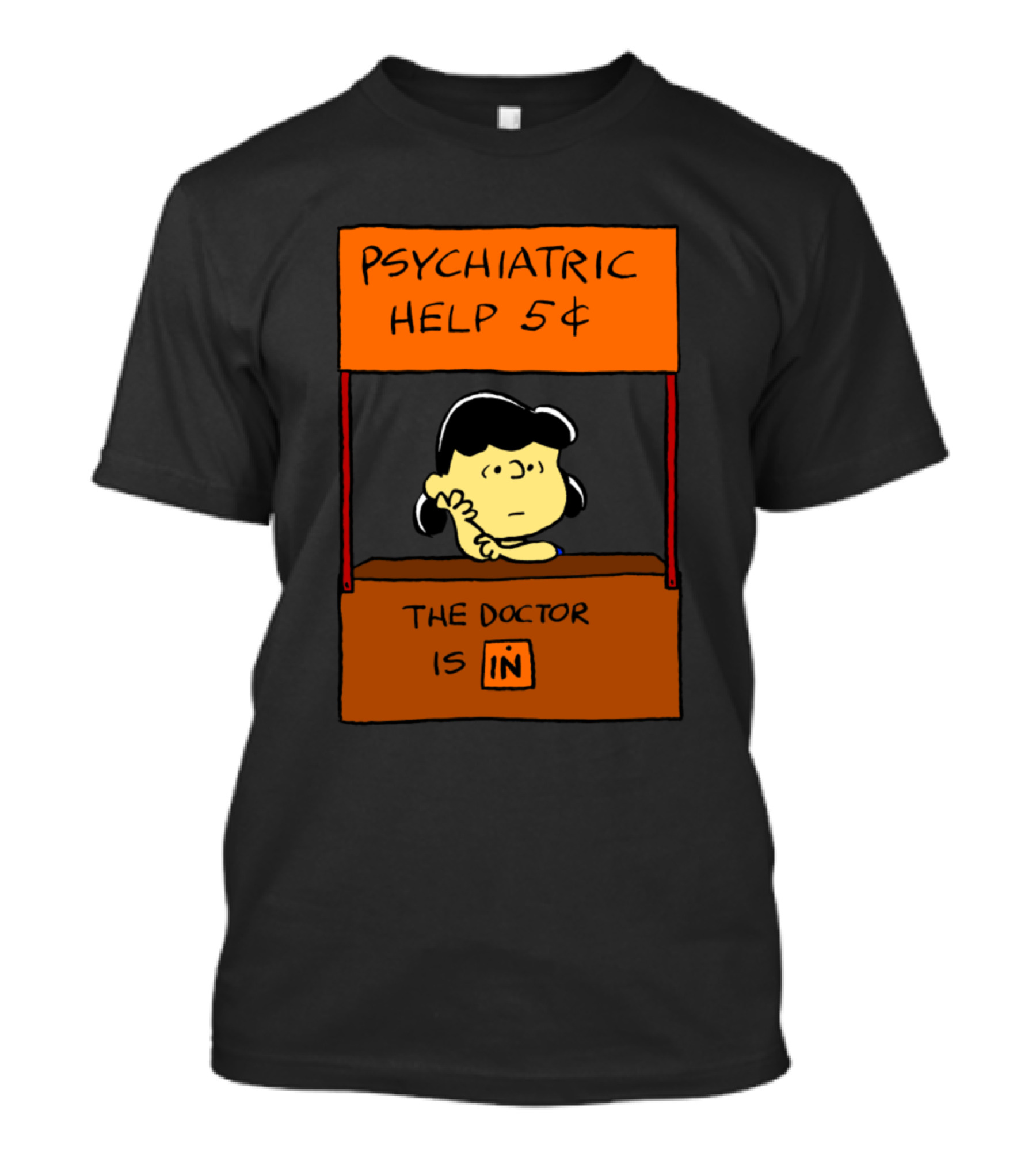 Psychiatric Help 5¢ The Doctor Is In Lucy T-Shirt
