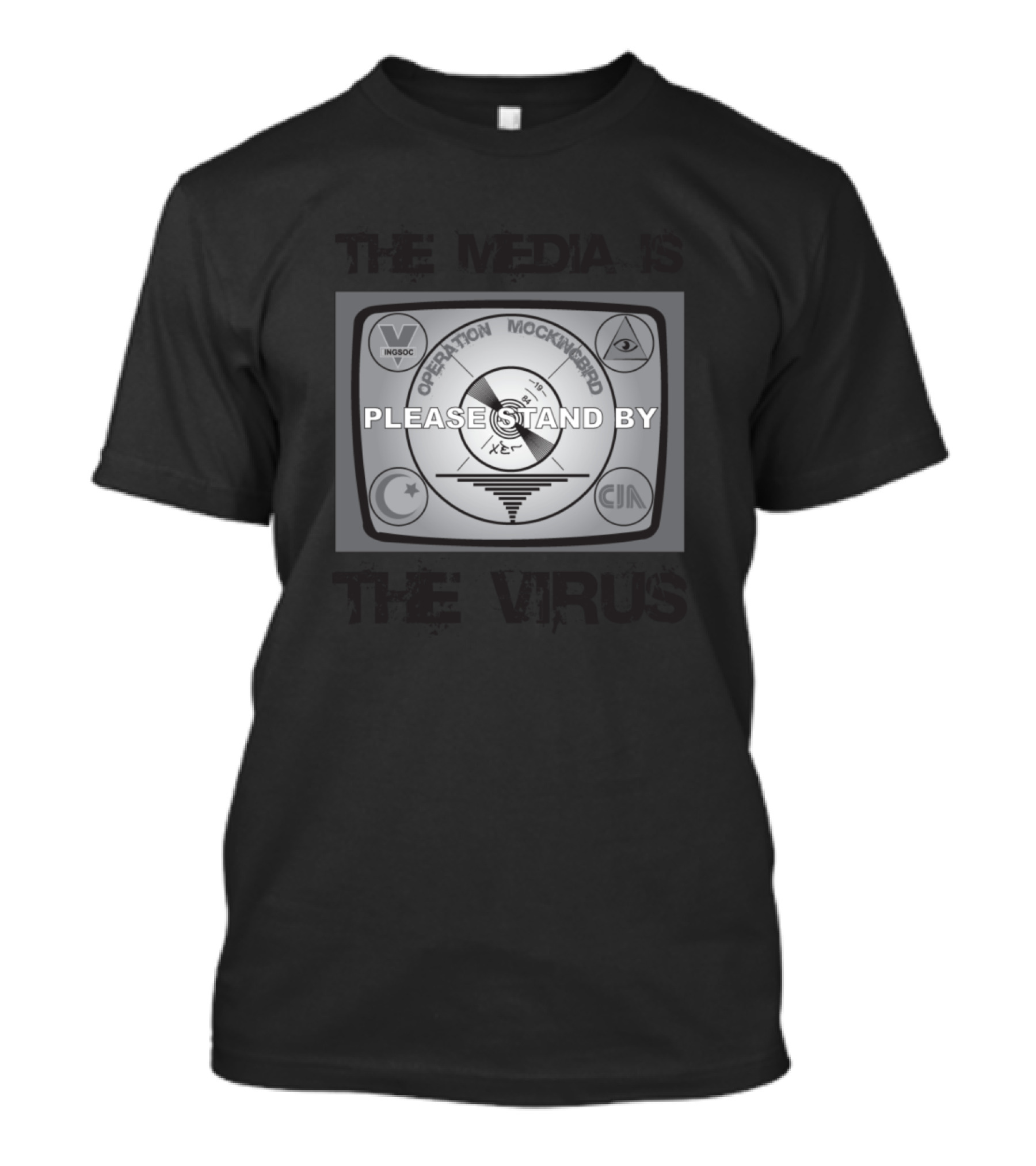 The Media Is The Virus Please Stand By Operation Mockingbird INGSOC CIA T-Shirt