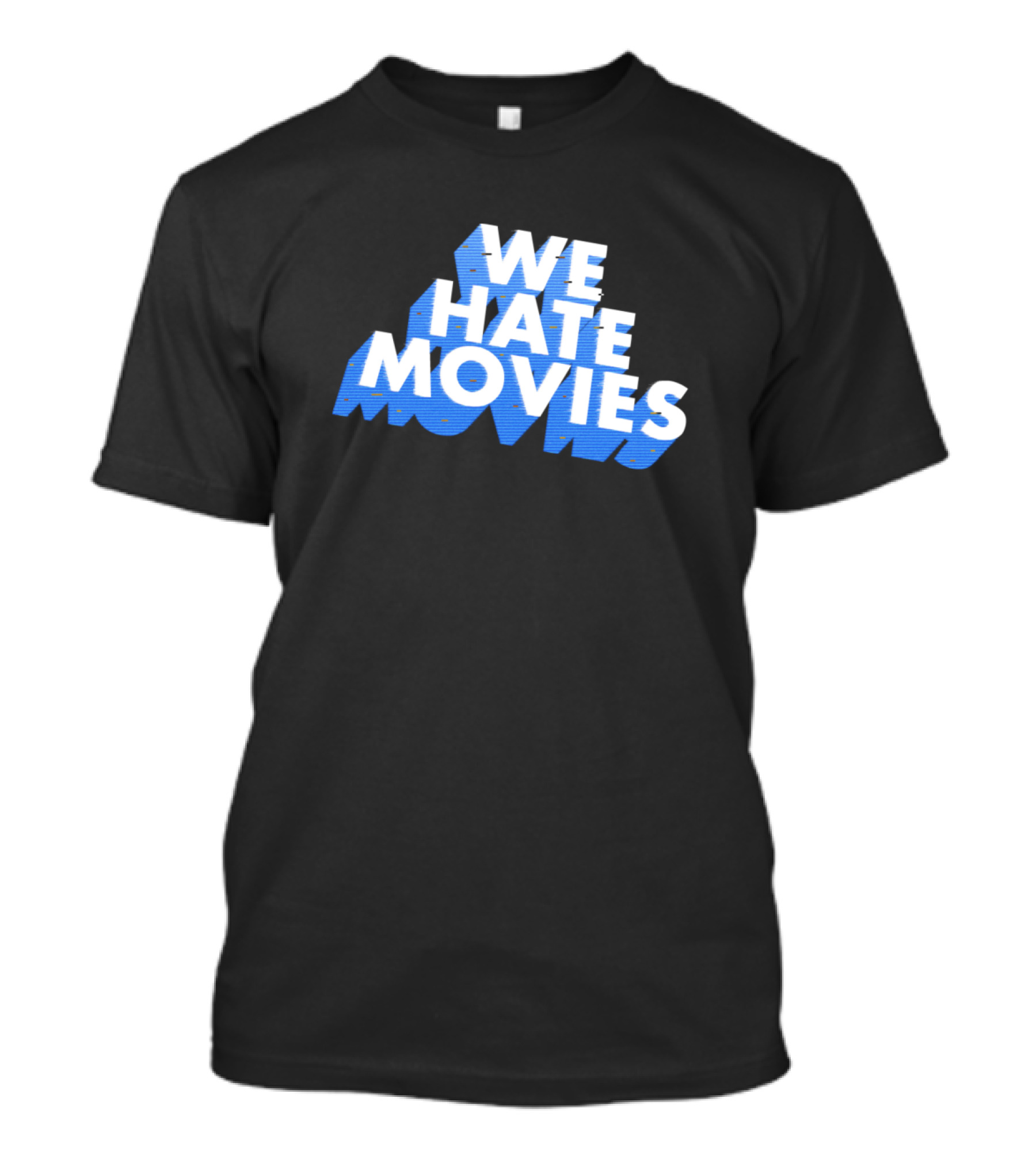 We Hate Movies Podcast Fan Merchandise T-Shirt