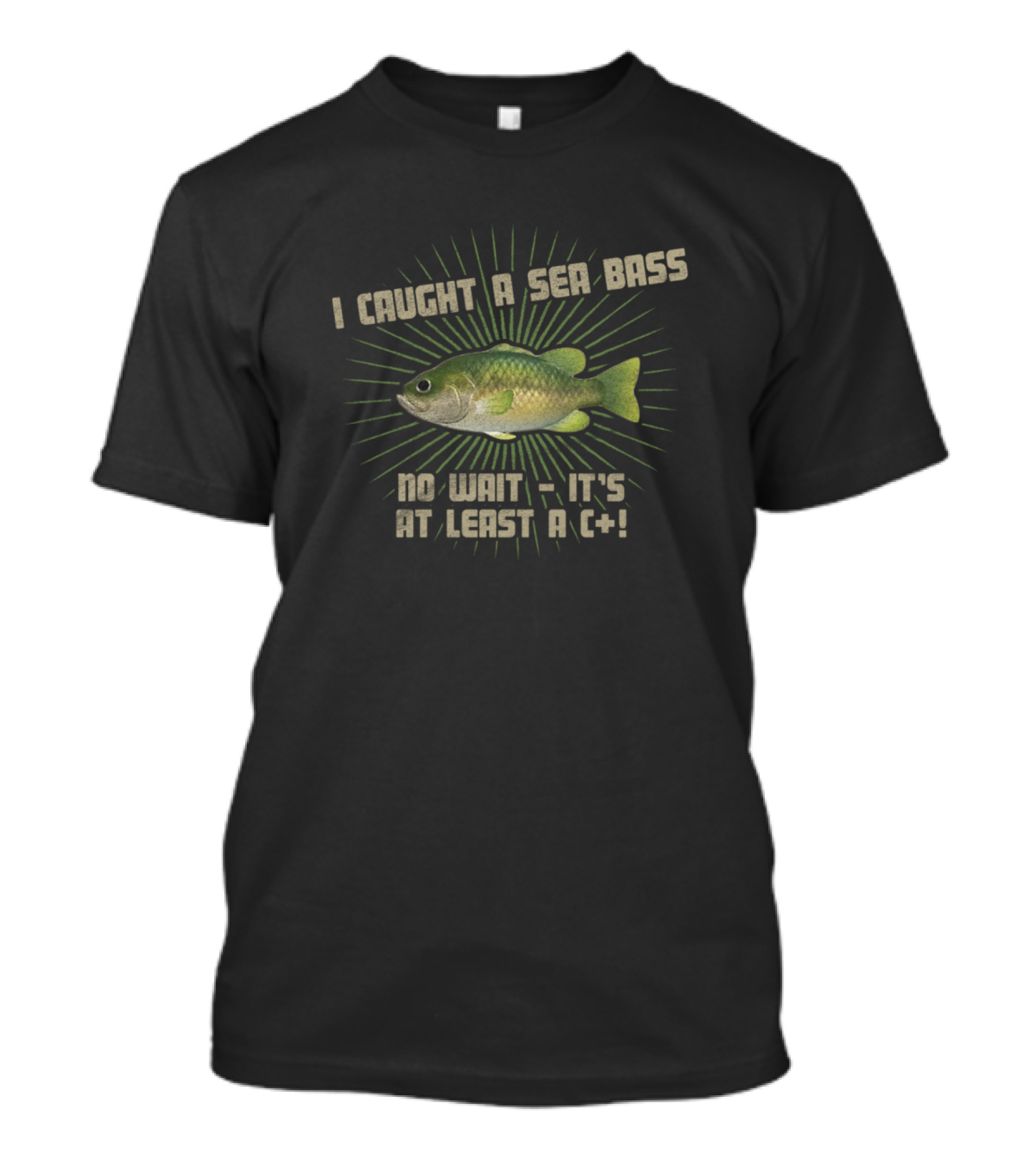 Animal Crossing I Caught A Sea Bass No Wait It's At Least A C+ T-Shirt
