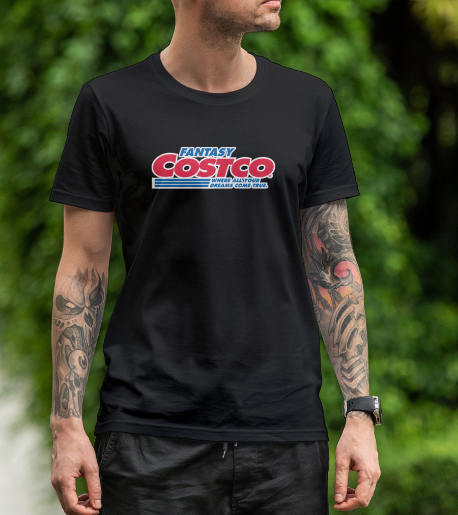 Fantasy Costco Where All Your Dreams Come True T-Shirt