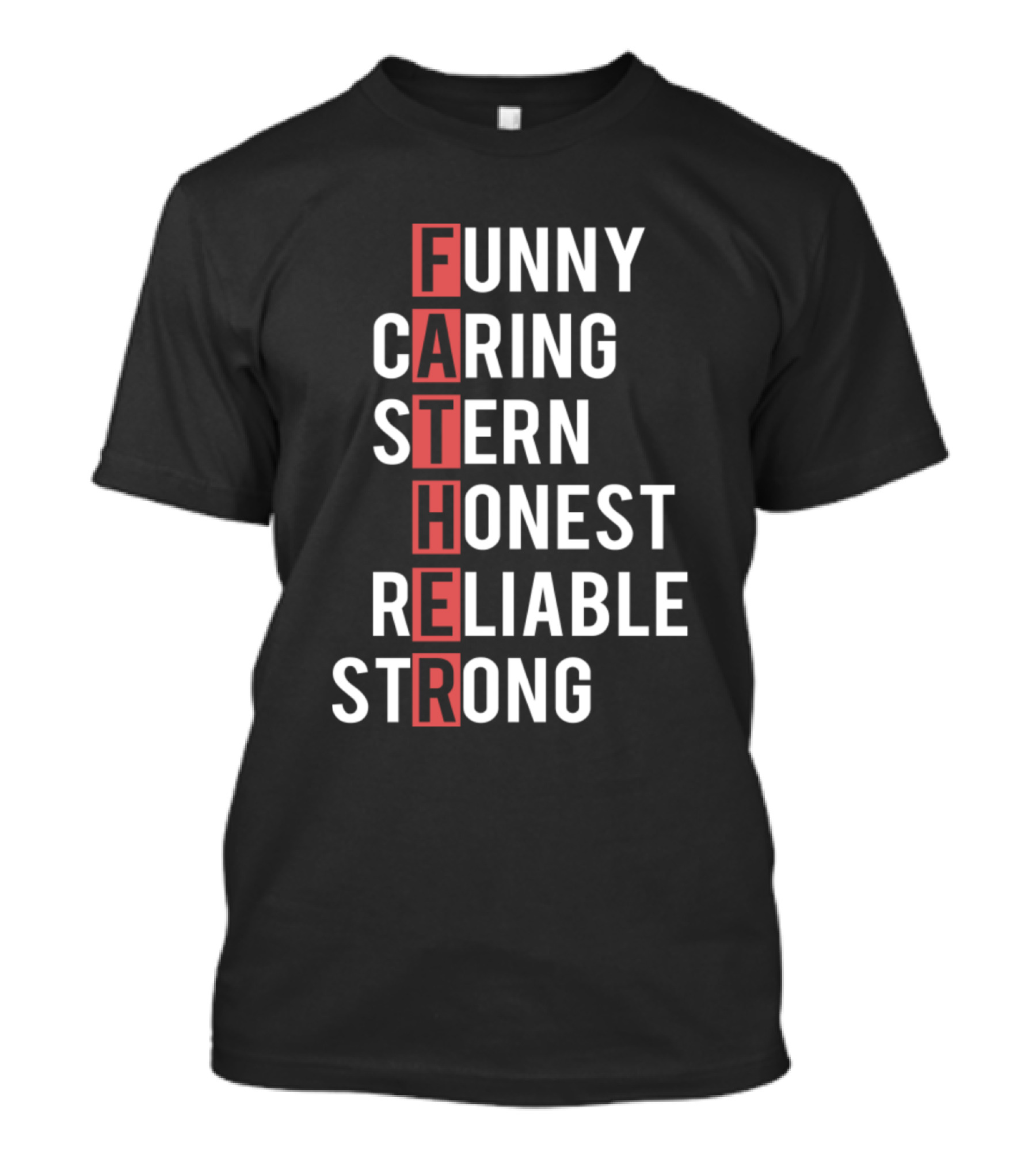 Father Funny Caring Stern Honest Reliable Strong T-Shirt