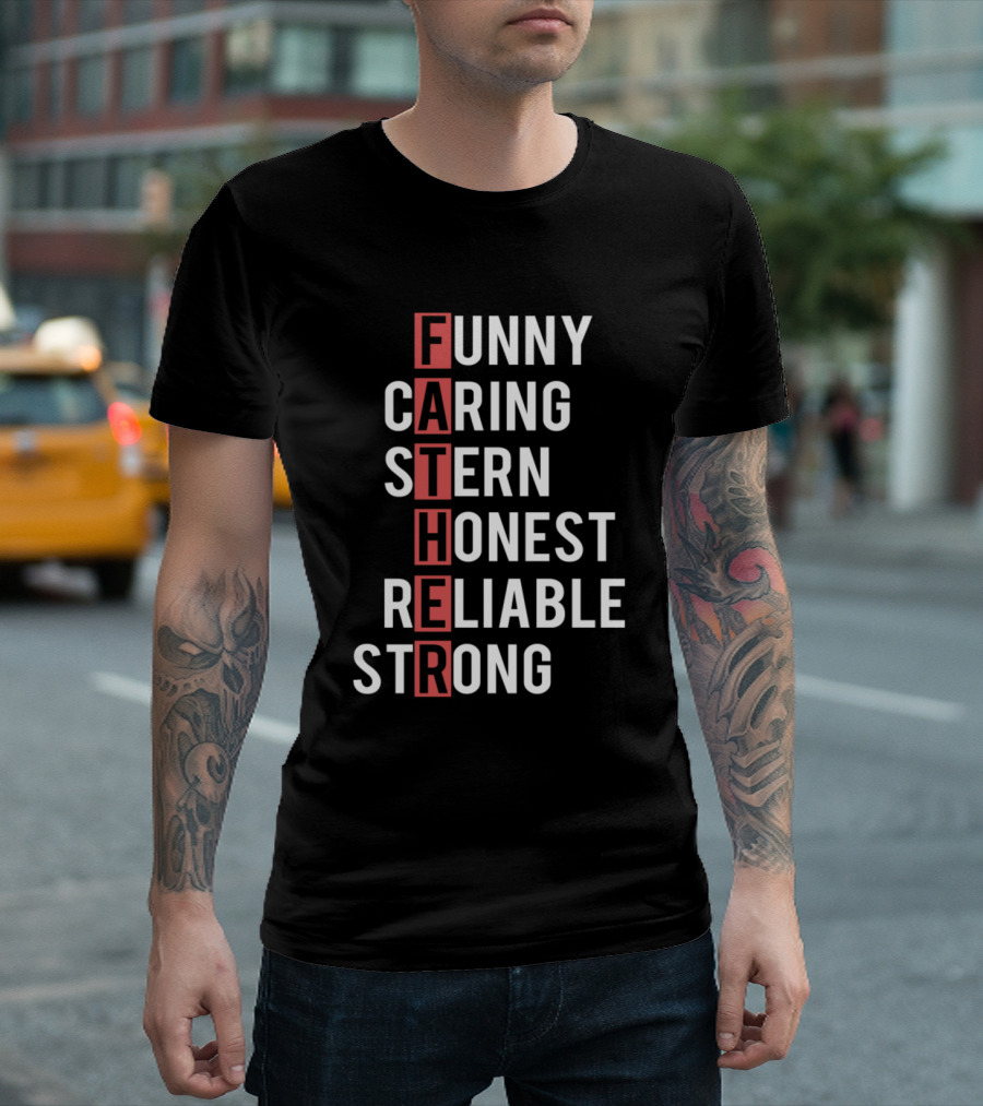 Father Funny Caring Stern Honest Reliable Strong T-Shirt