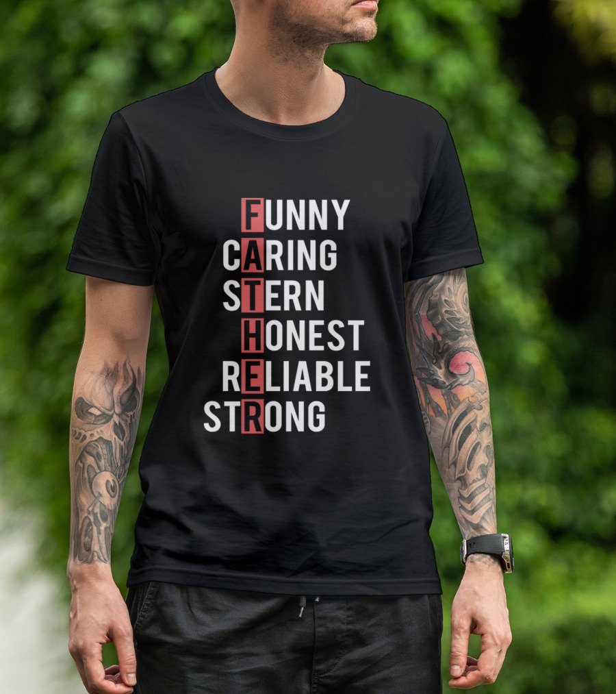 Father Funny Caring Stern Honest Reliable Strong T-Shirt