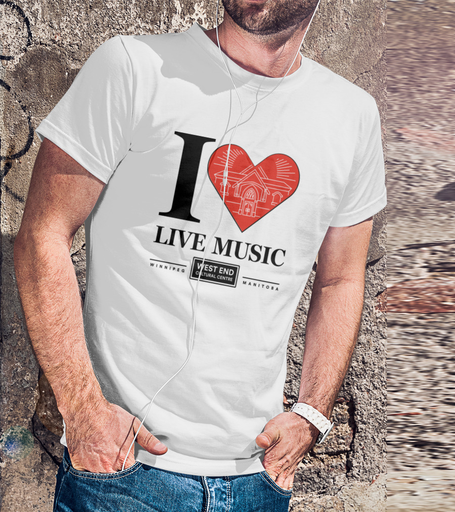 I Love Live Music Winnipeg West End Cultural Centre Manitoba T-Shirt