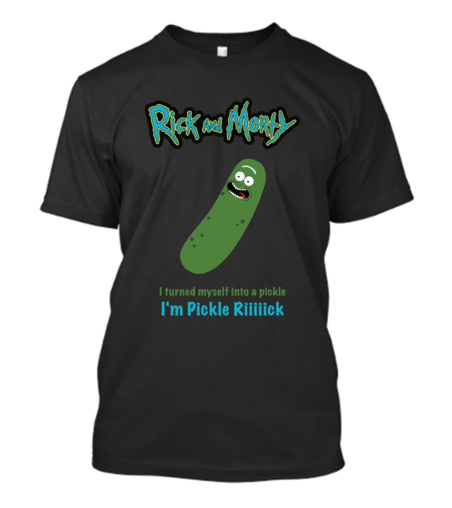 Rick And Morty I Turned Myself Into A Pickle I'm Pickle Riiiiiick T-Shirt